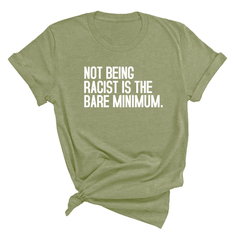 Not Being Racist Is the Bare Minimum Unisex Tee-T-Shirt-The Original God Ain't Petty But I Am