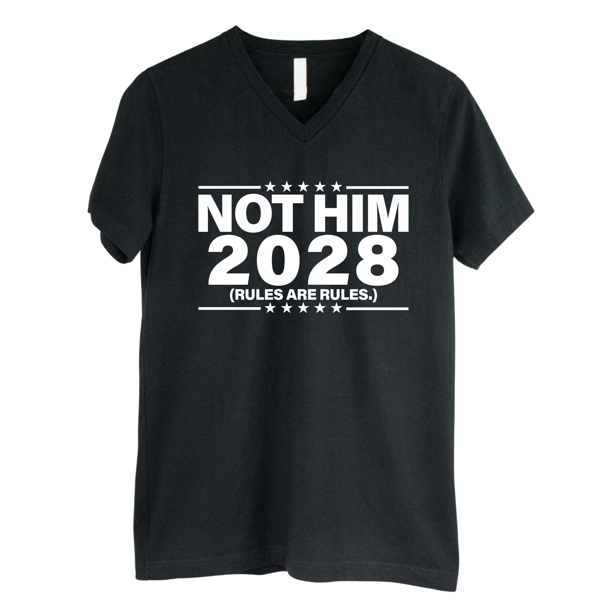 Not Him 2028 Rules are Rules *BLACK V-NECK* Unisex Tee-T-Shirt-The Original God Ain't Petty But I Am