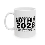 Not Him 2028 Rules are Rules Mug 11oz (White & Black)-Mug-The Original God Ain't Petty But I Am