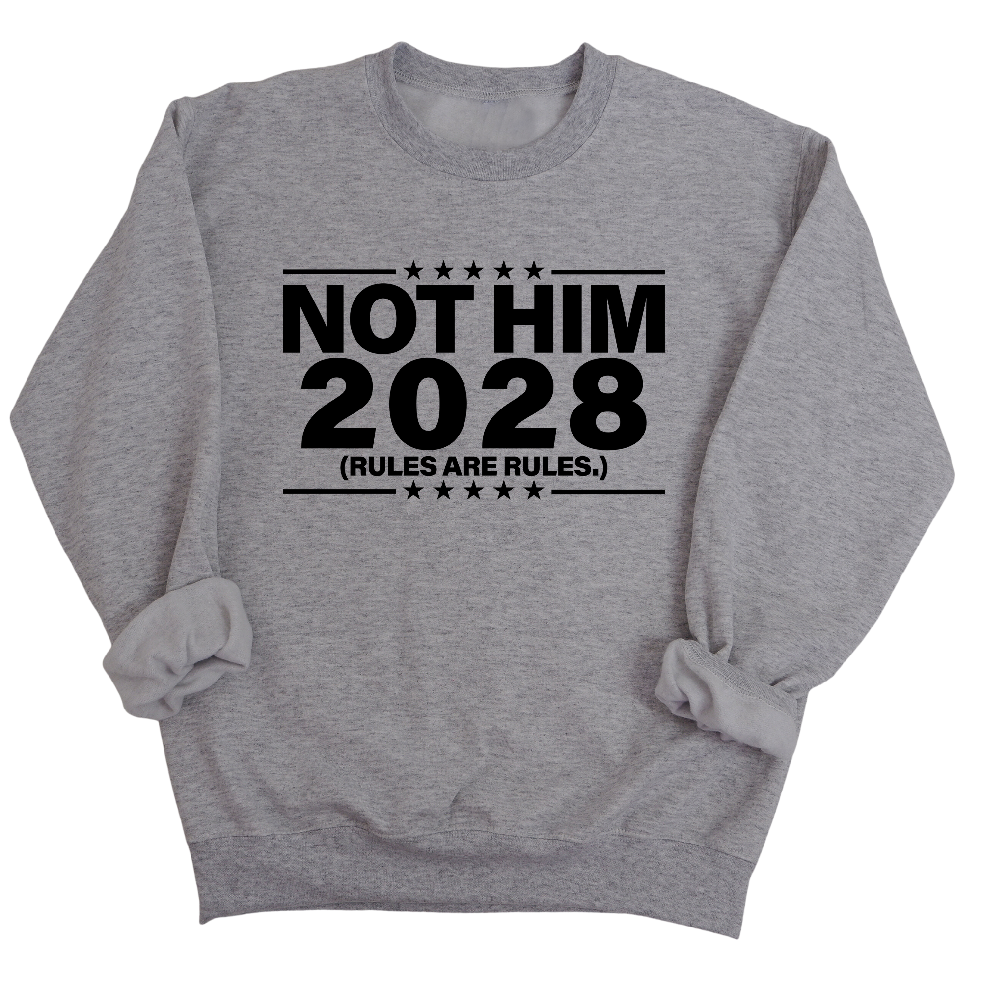 Not Him 2028 Rules are Rules Unisex Sweatshirt-Sweatshirt-The Original God Ain't Petty But I Am