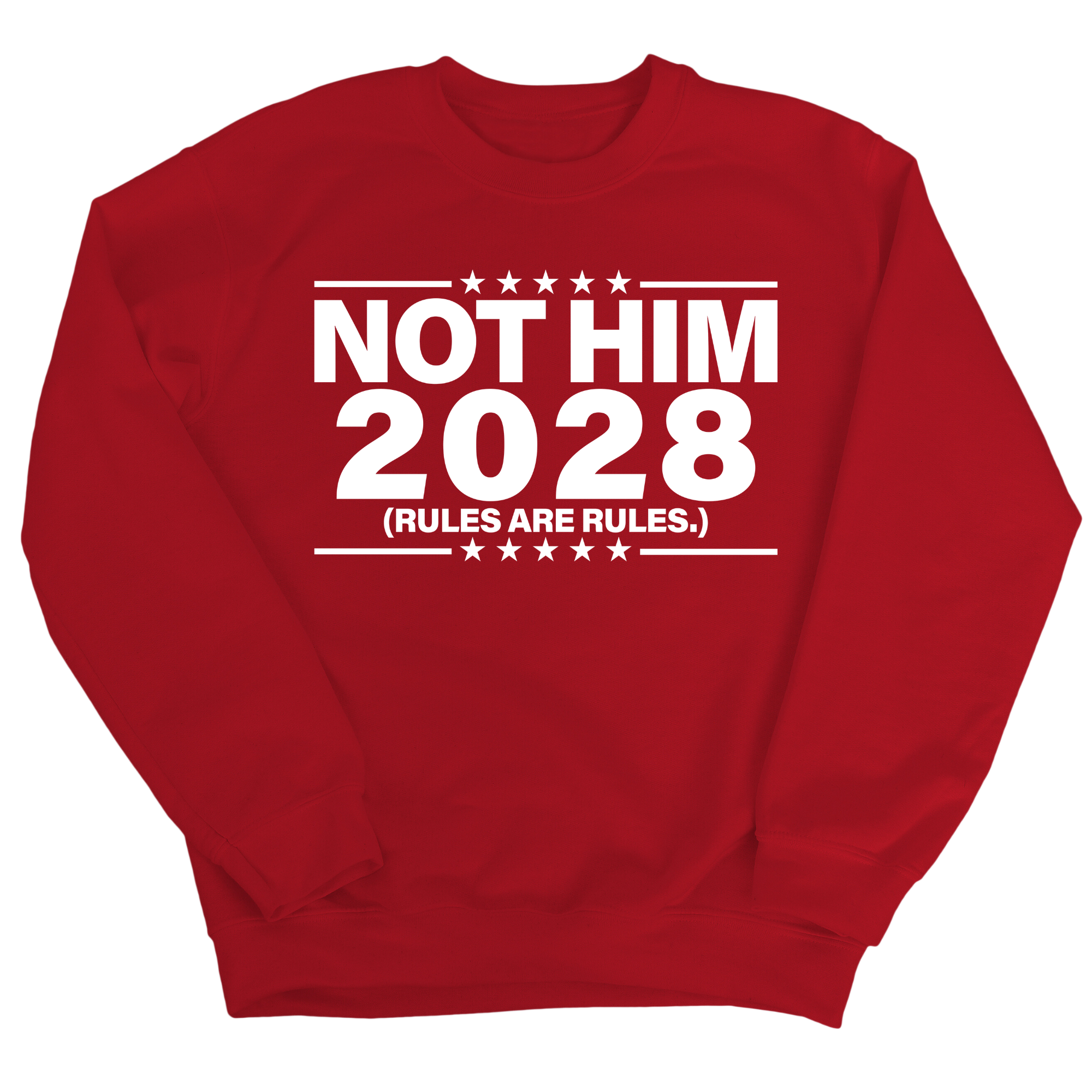 Not Him 2028 Rules are Rules Unisex Sweatshirt-Sweatshirt-The Original God Ain't Petty But I Am