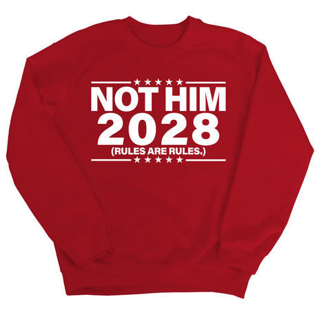 Not Him 2028 Rules are Rules Unisex Sweatshirt-Sweatshirt-The Original God Ain't Petty But I Am