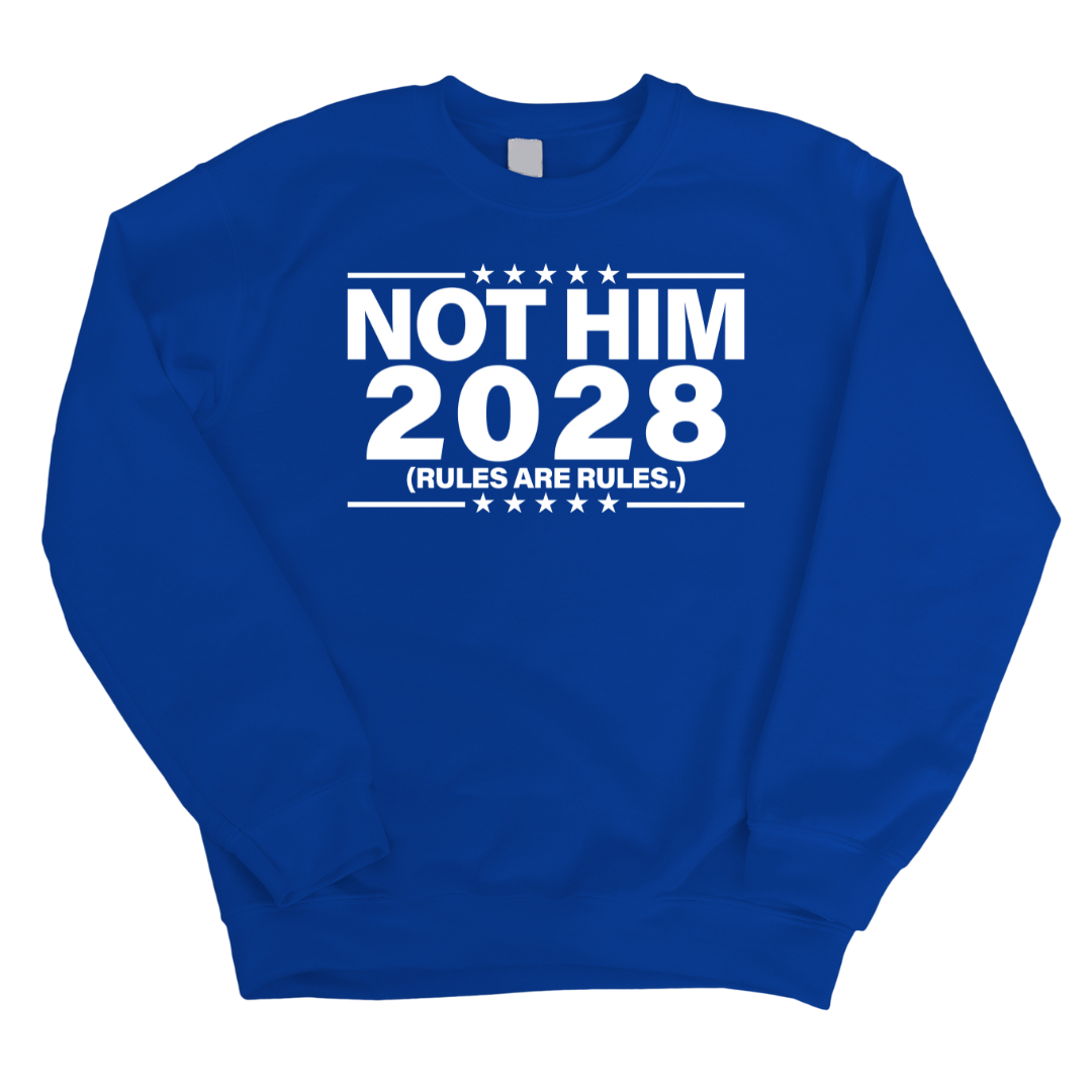 Not Him 2028 Rules are Rules Unisex Sweatshirt-Sweatshirt-The Original God Ain't Petty But I Am