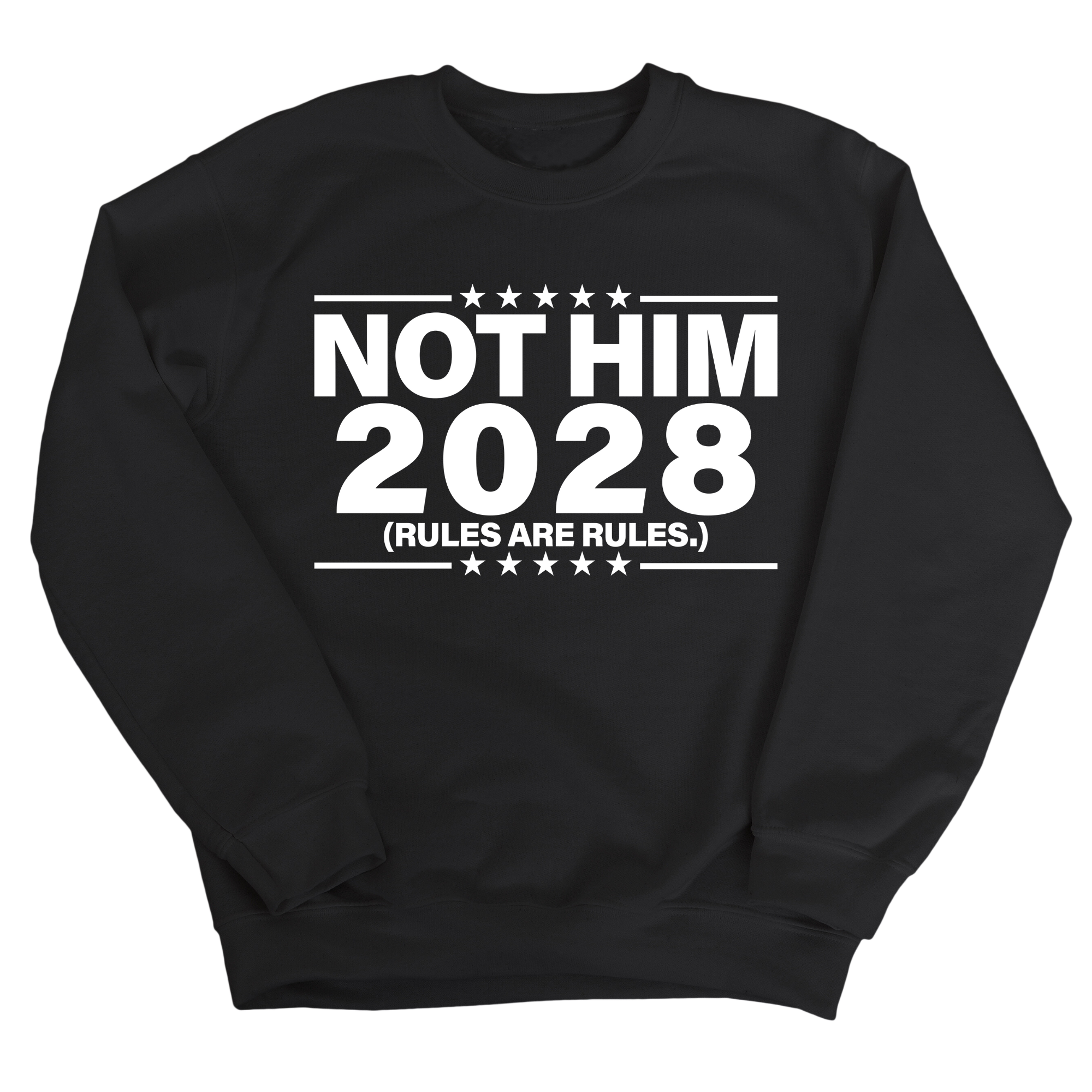 Not Him 2028 Rules are Rules Unisex Sweatshirt-Sweatshirt-The Original God Ain't Petty But I Am