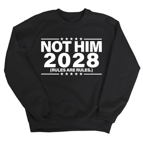 Not Him 2028 Rules are Rules Unisex Sweatshirt-Sweatshirt-The Original God Ain't Petty But I Am