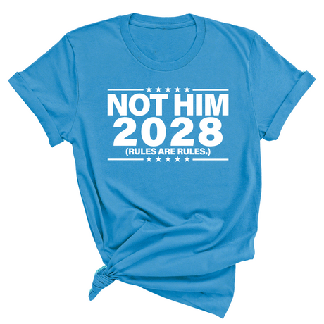 Not Him 2028 Rules are Rules Unisex Tee-T-Shirt-The Original God Ain't Petty But I Am