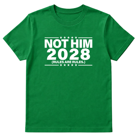 Not Him 2028 Rules are Rules Unisex Tee-T-Shirt-The Original God Ain't Petty But I Am