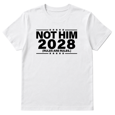 Not Him 2028 Rules are Rules Unisex Tee-T-Shirt-The Original God Ain't Petty But I Am
