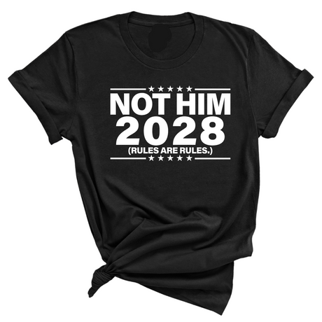 Not Him 2028 Rules are Rules Unisex Tee-T-Shirt-The Original God Ain't Petty But I Am