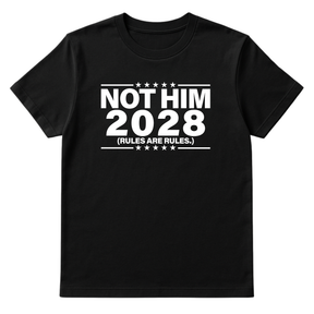 Not Him 2028 Rules are Rules Unisex Tee-T-Shirt-The Original God Ain't Petty But I Am