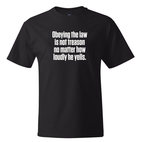 Obeying the Law Is Not Treason No Matter How Loudly He Yells *BLACK TALL TEE* Unisex Tee-T-Shirt-The Original God Ain't Petty But I Am