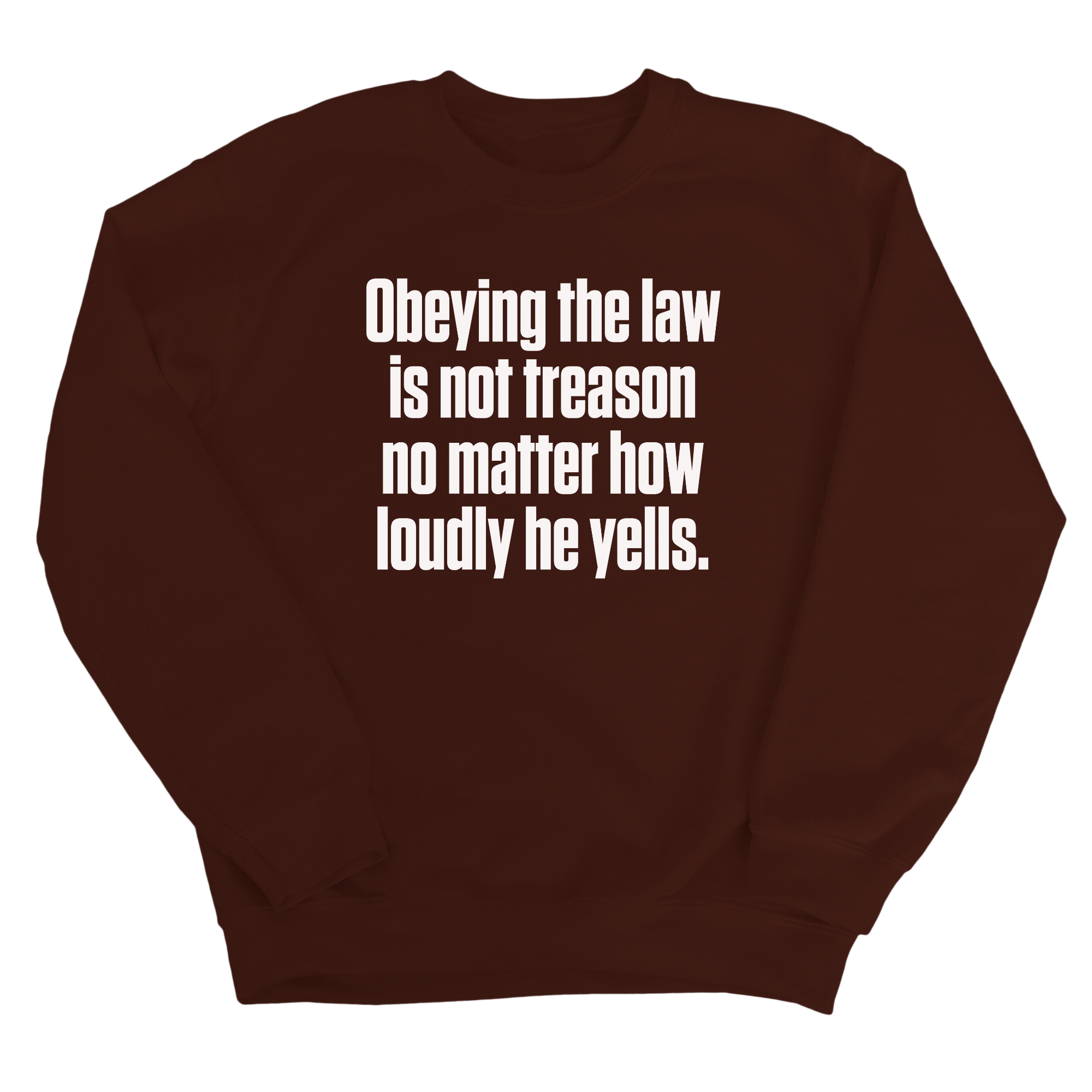 Obeying the Law Is Not Treason No Matter How Loudly He Yells Unisex Sweatshirt-Sweatshirt-The Original God Ain't Petty But I Am