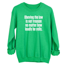 Obeying the Law Is Not Treason No Matter How Loudly He Yells Unisex Sweatshirt-Sweatshirt-The Original God Ain't Petty But I Am