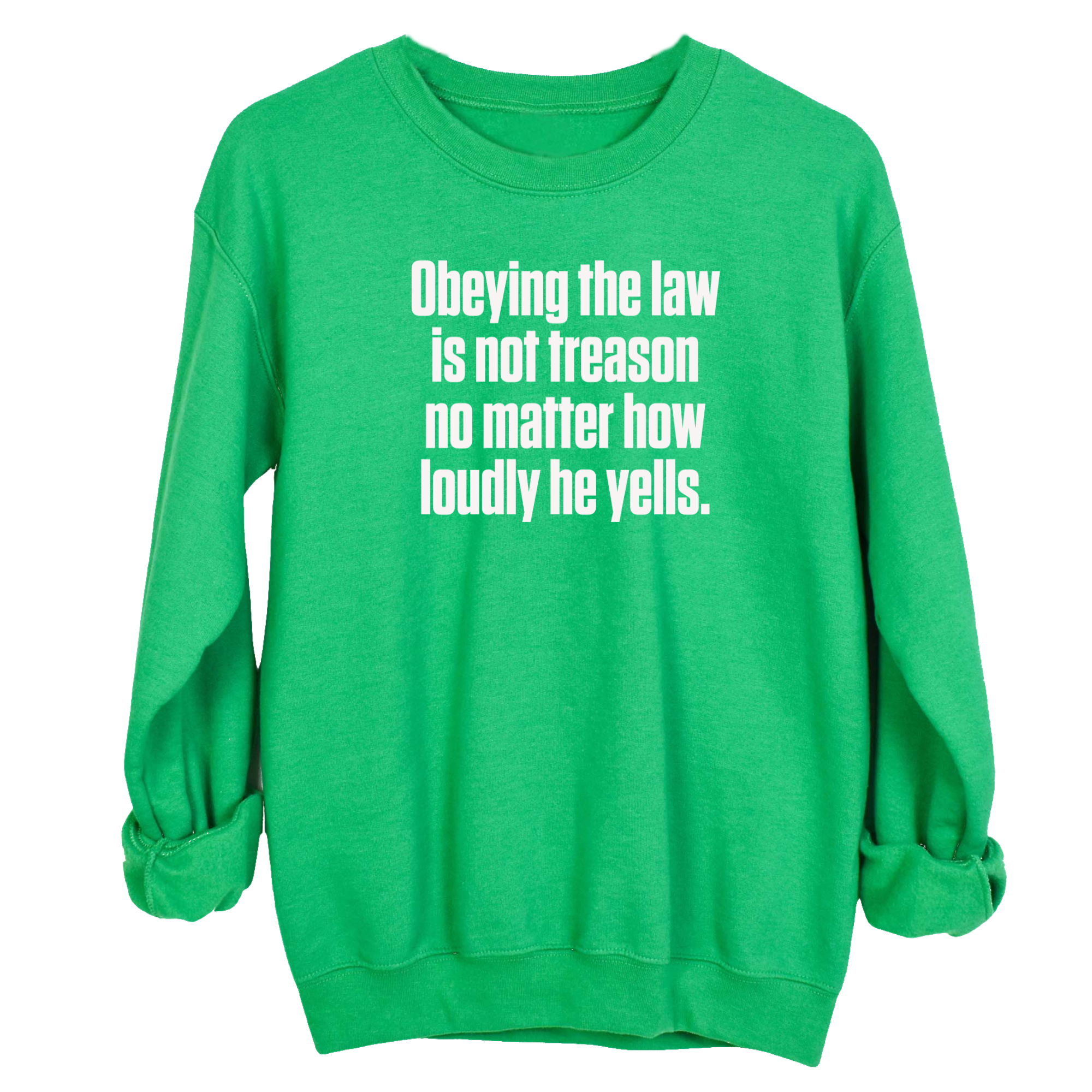 Obeying the Law Is Not Treason No Matter How Loudly He Yells Unisex Sweatshirt-Sweatshirt-The Original God Ain't Petty But I Am