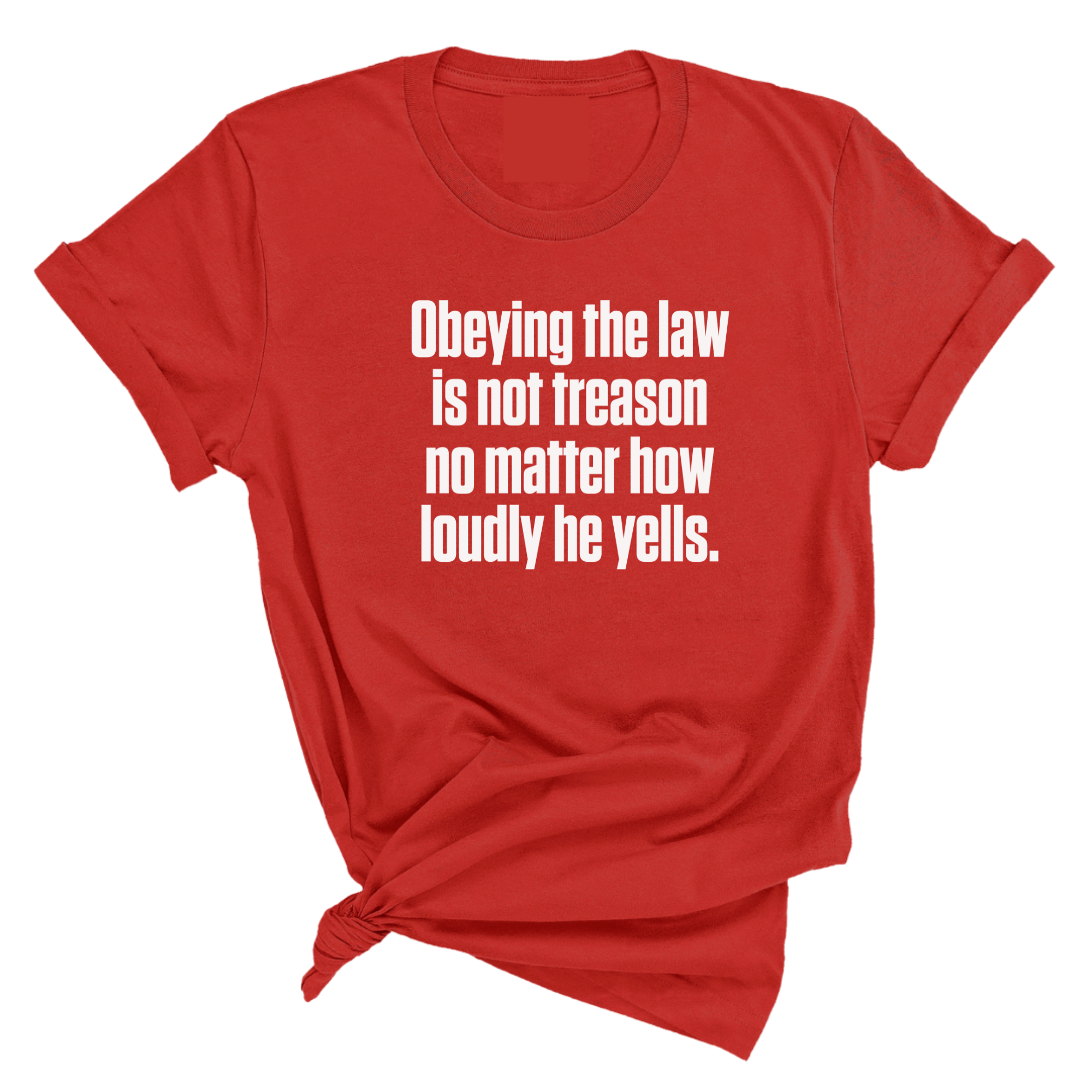 Obeying the Law Is Not Treason No Matter How Loudly He Yells Unisex Tee-T-Shirt-The Original God Ain't Petty But I Am