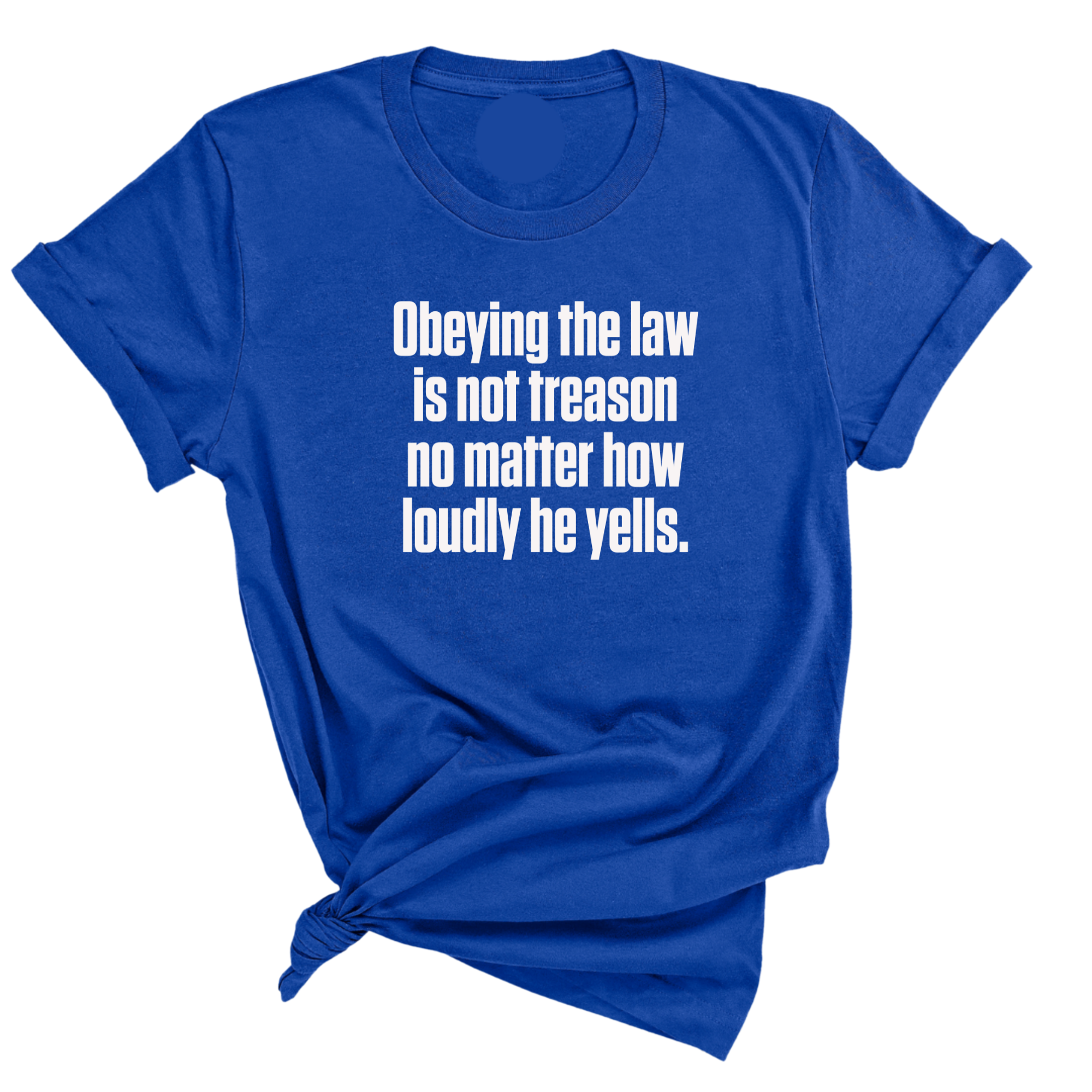 Obeying the Law Is Not Treason No Matter How Loudly He Yells Unisex Tee-T-Shirt-The Original God Ain't Petty But I Am