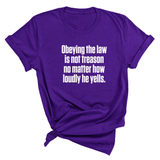 Obeying the Law Is Not Treason No Matter How Loudly He Yells Unisex Tee-T-Shirt-The Original God Ain't Petty But I Am