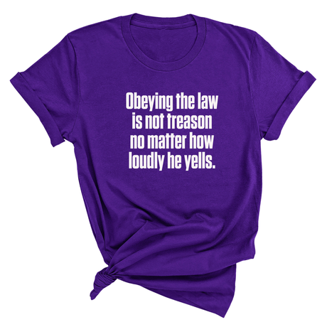 Obeying the Law Is Not Treason No Matter How Loudly He Yells Unisex Tee-T-Shirt-The Original God Ain't Petty But I Am