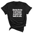 Obeying the Law Is Not Treason No Matter How Loudly He Yells Unisex Tee-T-Shirt-The Original God Ain't Petty But I Am
