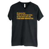 Of course the Felon-in-Chief was lying. He was never anti-war. It was never America First *BLACK V-NECK* Unisex Tee-T-Shirt-The Original God Ain't Petty But I Am