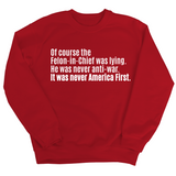 Of course the Felon-in-Chief was lying. He was never anti-war. It was never America First Unisex Sweatshirt-Sweatshirt-The Original God Ain't Petty But I Am