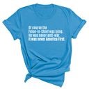 Of course the Felon-in-Chief was lying. He was never anti-war. It was never America First Unisex Tee-T-Shirt-The Original God Ain't Petty But I Am