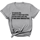 Of course the Felon-in-Chief was lying. He was never anti-war. It was never America First Unisex Tee-T-Shirt-The Original God Ain't Petty But I Am