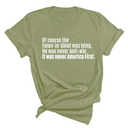 Of course the Felon-in-Chief was lying. He was never anti-war. It was never America First Unisex Tee-T-Shirt-The Original God Ain't Petty But I Am