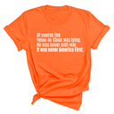 Of course the Felon-in-Chief was lying. He was never anti-war. It was never America First Unisex Tee-T-Shirt-The Original God Ain't Petty But I Am
