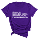 Of course the Felon-in-Chief was lying. He was never anti-war. It was never America First Unisex Tee-T-Shirt-The Original God Ain't Petty But I Am