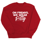 On Fridays we wear petty Unisex Sweatshirt-Sweatshirt-The Original God Ain't Petty But I Am