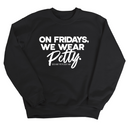On Fridays we wear petty Unisex Sweatshirt-Sweatshirt-The Original God Ain't Petty But I Am