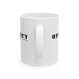 On My Way to Be Petty Mug 11oz (White & Black)-Mug-The Original God Ain't Petty But I Am