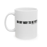 On My Way to Be Petty Mug 11oz (White & Black)-Mug-The Original God Ain't Petty But I Am
