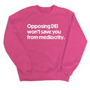 Opposing DEI Won’t Save You from Mediocrity Unisex Sweatshirt-Sweatshirt-The Original God Ain't Petty But I Am