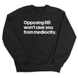 Opposing DEI Won’t Save You from Mediocrity Unisex Sweatshirt-Sweatshirt-The Original God Ain't Petty But I Am
