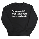 Opposing DEI Won’t Save You from Mediocrity Unisex Sweatshirt-Sweatshirt-The Original God Ain't Petty But I Am