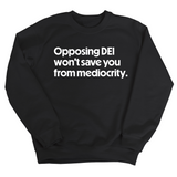 Opposing DEI Won’t Save You from Mediocrity Unisex Sweatshirt-Sweatshirt-The Original God Ain't Petty But I Am