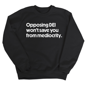 Opposing DEI Won’t Save You from Mediocrity Unisex Sweatshirt-Sweatshirt-The Original God Ain't Petty But I Am