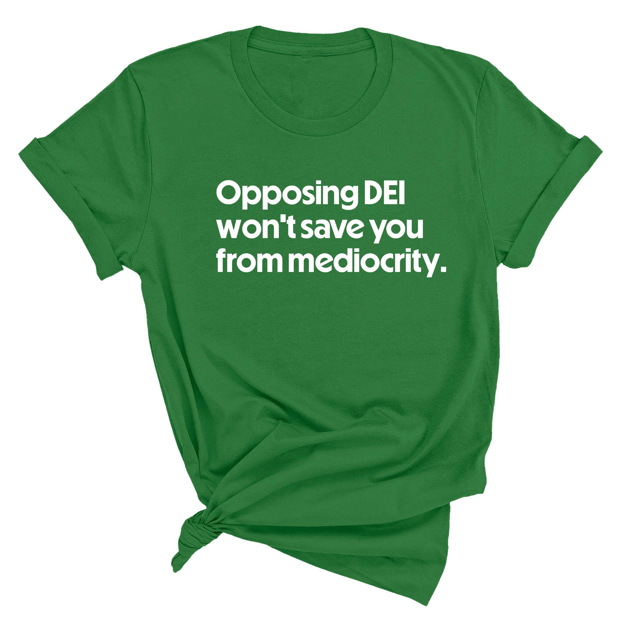 Opposing DEI Won’t Save You from Mediocrity Unisex Tee-T-Shirt-The Original God Ain't Petty But I Am