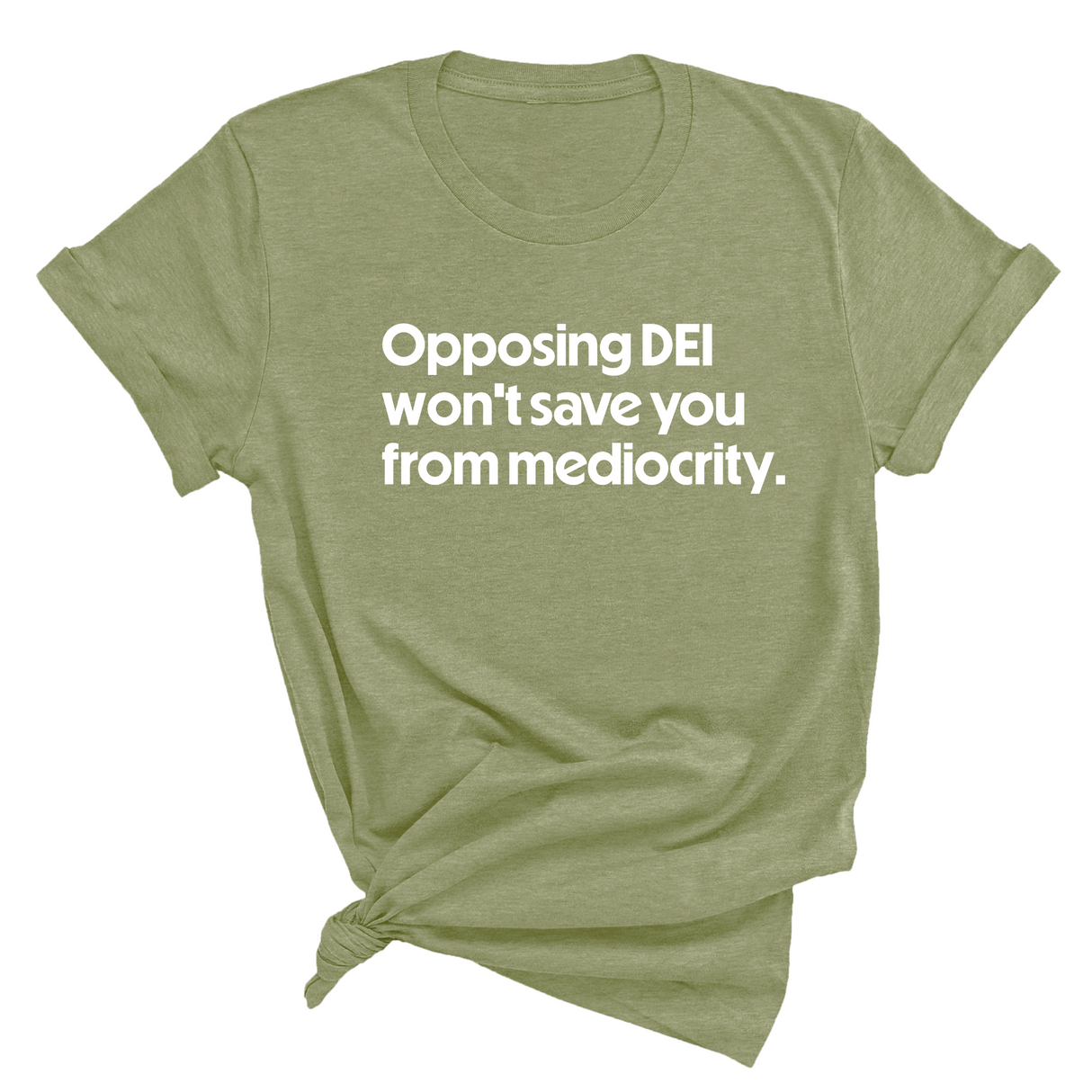 Opposing DEI Won’t Save You from Mediocrity Unisex Tee-T-Shirt-The Original God Ain't Petty But I Am