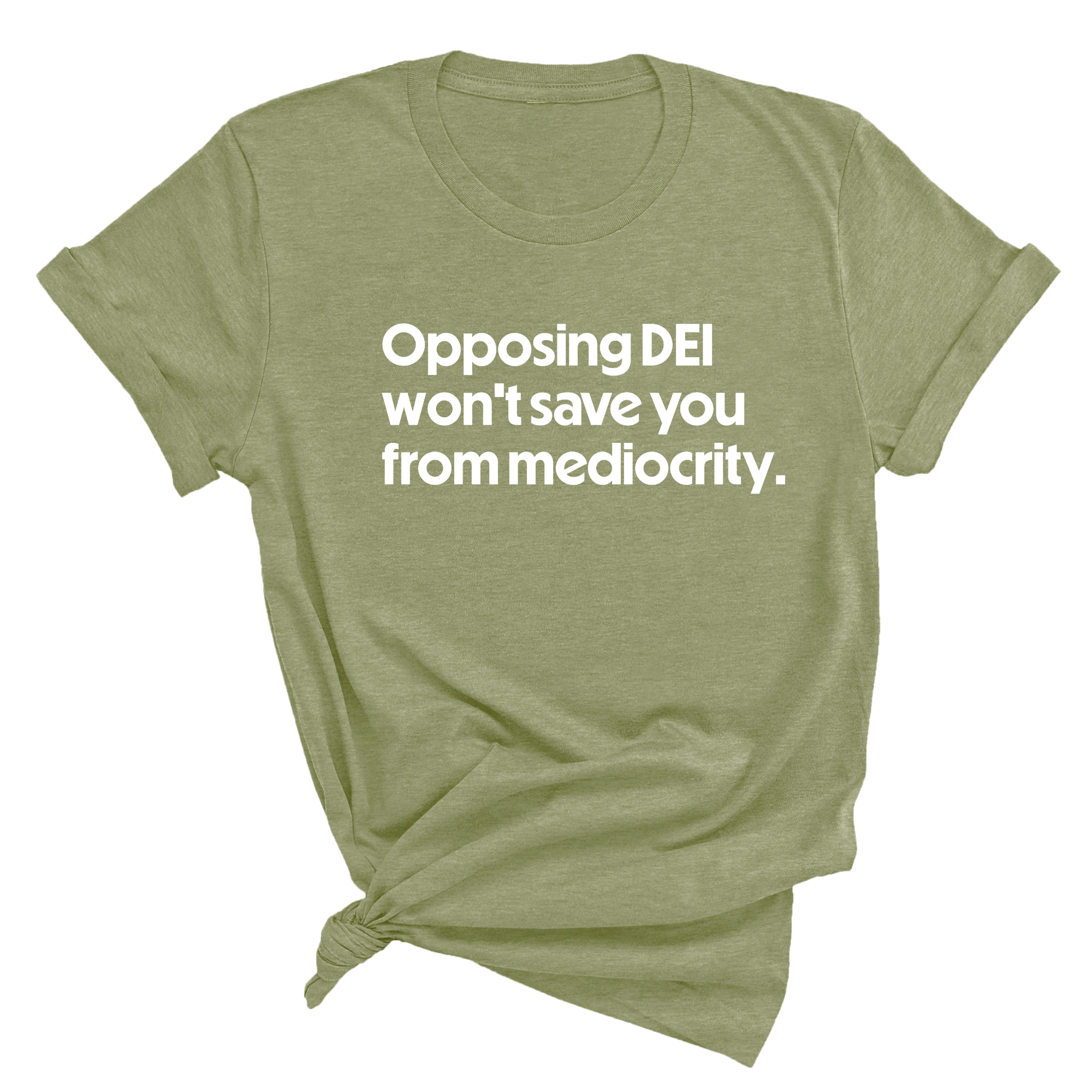 Opposing DEI Won’t Save You from Mediocrity Unisex Tee-T-Shirt-The Original God Ain't Petty But I Am