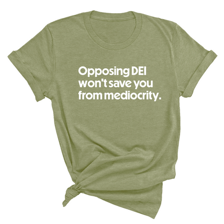 Opposing DEI Won’t Save You from Mediocrity Unisex Tee-T-Shirt-The Original God Ain't Petty But I Am