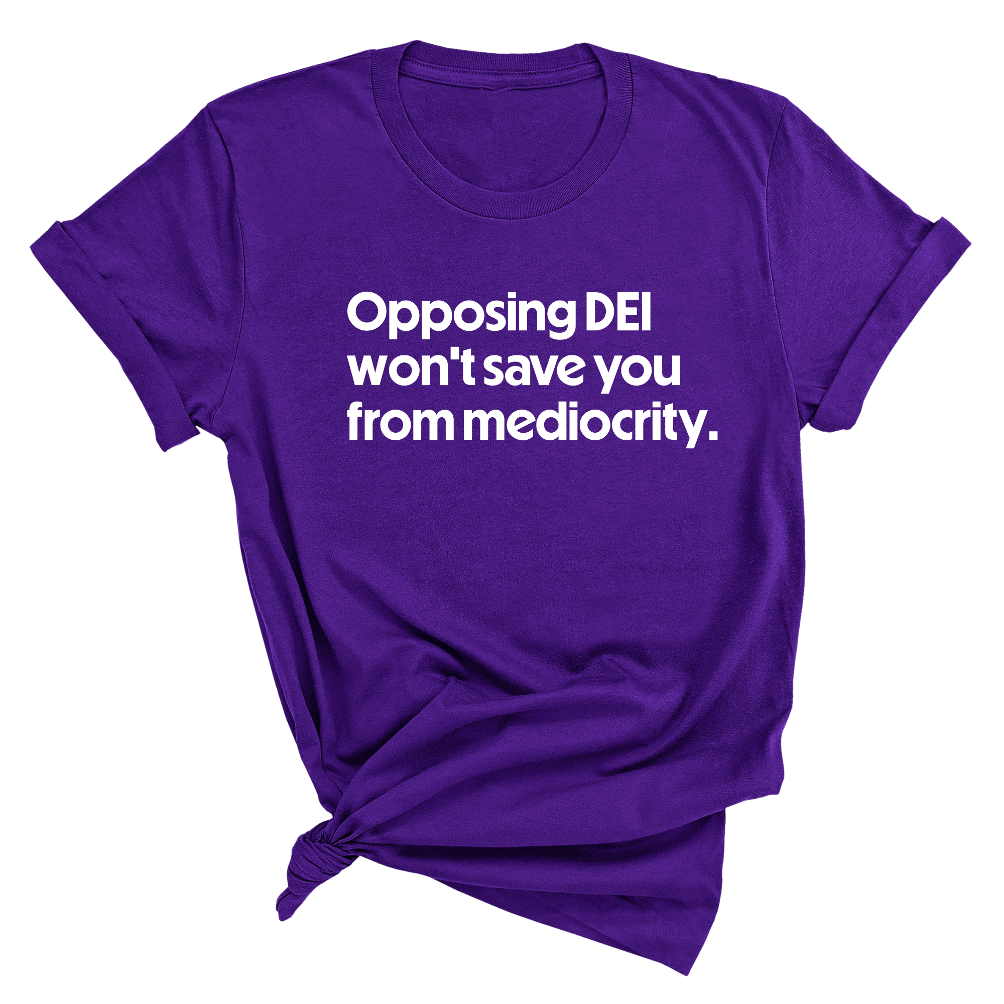 Opposing DEI Won’t Save You from Mediocrity Unisex Tee-T-Shirt-The Original God Ain't Petty But I Am