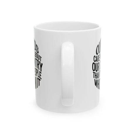 Our Kids Care More About Our Country More than the People Who Run It Mug 11oz CIRCLE (White & Black)-Mug-The Original God Ain't Petty But I Am