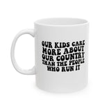 Our Kids Care More About Our Country More than the People Who Run It Mug 11oz RETRO (White & Black)-Mug-The Original God Ain't Petty But I Am