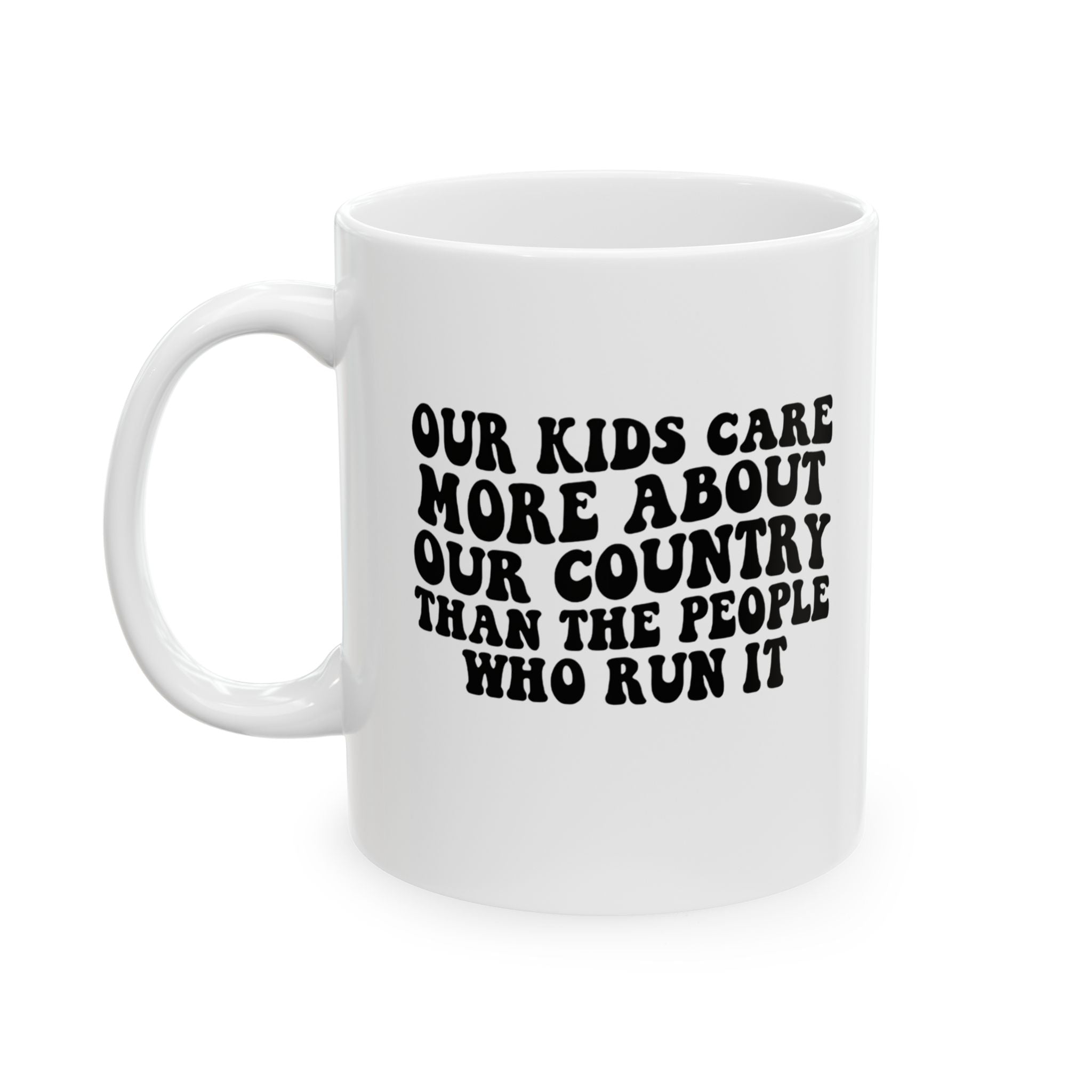 Our Kids Care More About Our Country More than the People Who Run It Mug 11oz RETRO (White & Black)-Mug-The Original God Ain't Petty But I Am