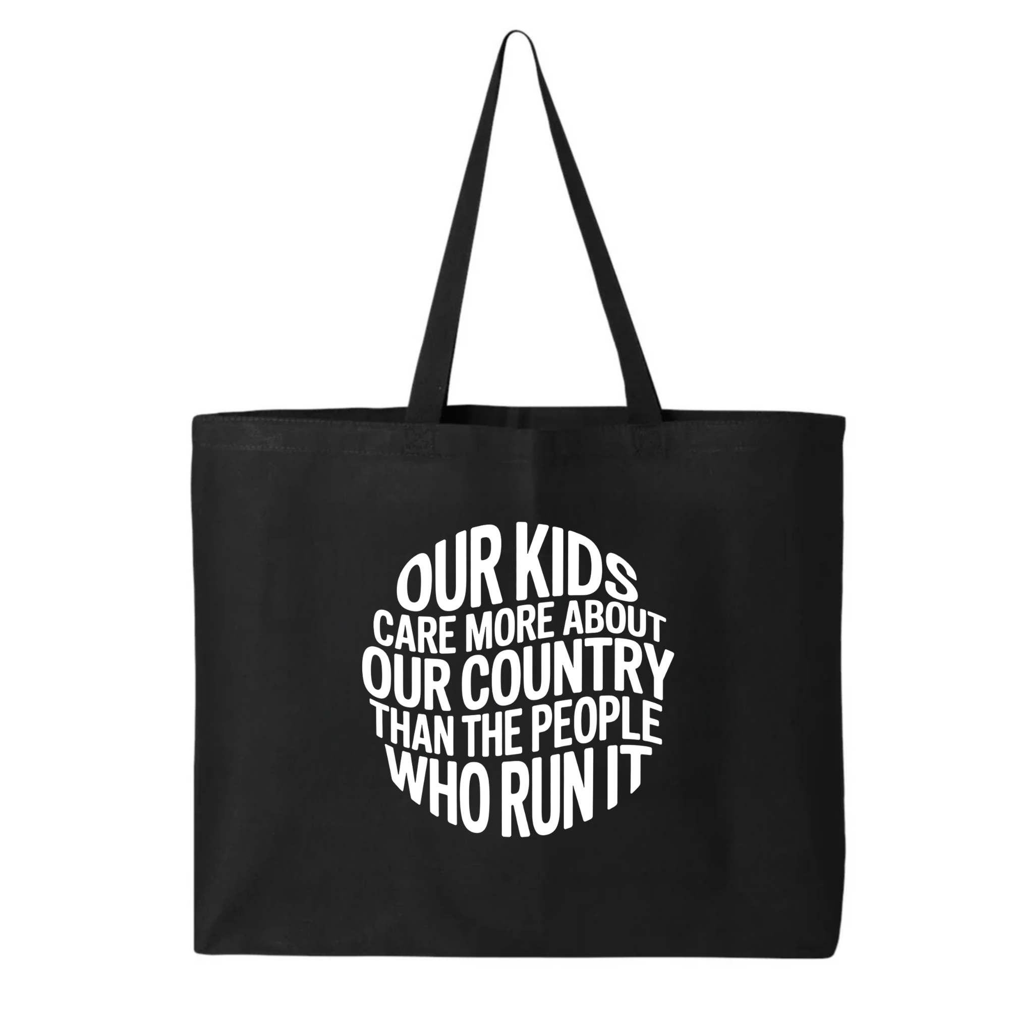 Our Kids Care More About Our Country More than the People Who Run It Tote bag (CIRCLE)-Tote Bag-The Original God Ain't Petty But I Am