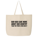 Our Kids Care More About Our Country More than the People Who Run It Tote bag (CLASSIC)-Tote Bag-The Original God Ain't Petty But I Am