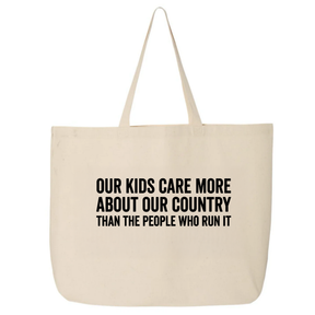 Our Kids Care More About Our Country More than the People Who Run It Tote bag (CLASSIC)-Tote Bag-The Original God Ain't Petty But I Am